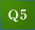 Q5